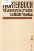 Sommerfeldt K.-E., Worterbuch zur Valenz und Distribution deutscher Adjektive � 1983