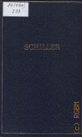 Schiller F., Ein Schiller Lesebuch. Gedichte, Dramen, Briefe,Urteile. eine Auswahl  1984