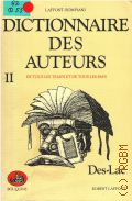Dictionnaire bibliographique des auteurs. Des-Lac. Dictionnaire des auteurs Vol.II  1985