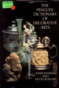 Fleming J., The Penguin Dictionary of Decorative Arts  1977