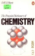 Sharp D.W.A., The Penguin Dictionary of Chemistry — 1984
