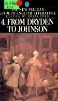 From Dryden to Johnson. The New Pelican Guide to English Literature Vol.4