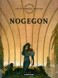 Schuiten L., Nogegon � 1990 (Les terres creuses)