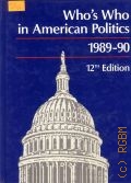 Who is Who in American Politics. 1989-1990  cop.1989