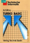 Schilling A., TURBO BASIK  1991 (Technische Informatik)