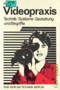 Freymuth K., Videopraxis. Technik. Systeme. Gestaltung und Begriffe  1989