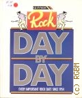 Rock Day-by-day. Every Important Rock Date since 1954  cop.1987