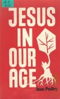 Pedley J., Jesus in Our Age — 1972