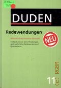 Redewendungen. Worterbuch der deutschen Idiomatik. Duden Bd.11  cop.2002 (Das Standardwerk zur deutschen Sprache)