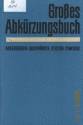 Koblischke H., Grosses Abkurzungsbuch. Abkurzungen-Kurzworter-Zeichen-Symbole. etwa 35000 Abkurzungen, Kurzworter, Formelzeichen � 1978