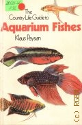 Paysan K., The Country Life Guide to Aquarium Fishes  1984
