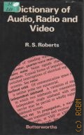 Roberts R.S., Dictionary of Audio, Radio and Video — 1983
