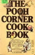 Stewart K., The Pooh Corner Cook Book. Inspired by Winnie-the-Pooh and the House at Pooh corner by A.A.Milne  1980