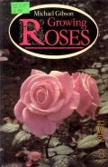 Gibson M., Growing Roses  1986