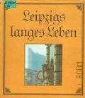 Ludwig H., Leipzigs langes Leben