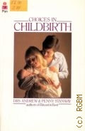 Stanway A., Choices in Childbirth  1984