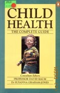 Child Health. The Complete Guide  1991
