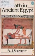 Spencer A.J., Death in Ancient Egypt  1984 (Pelican Books)