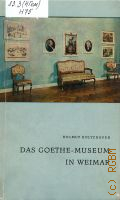 Holtzhauer H., Das Goethe-Museum in Weimar. kurzer Wegweiser � 1969