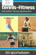 Weber K., Tennis-Fitness. Gesundheit. Training. Sportmedizin  1982 (BLV Sportwissen. 404)