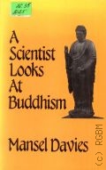 Davies M., A Scientist Looks at Buddhism — 1990