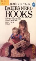 Butler D., Babies Need Books. With drawings by S.Hughes — 1982