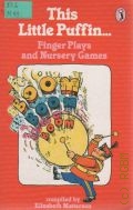 Matterson E., This Little Puffin. Finger Plays and Nursery Games  1969