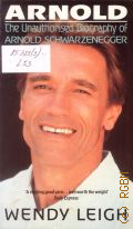 Leigh W., Arnold. An Unauthorized Biography � 1991 (A sphere book)