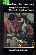 Lifchez R., Rethinking Architecture. Design Students and Physically Disabled People � 1987