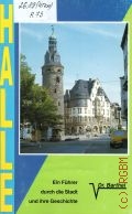 Rohleder P., Halle an der Saale. ein Fuhrer durch die Stadt und ihre Geschichte  1992 (Text - Bilder - Citykarte)