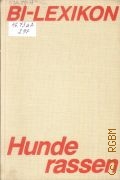 Strich M., Bi-Lexikon Hunderassen. 103 textabbildungen sowie,48 fototafeln,davon 40 mehrfarbig  1987