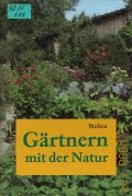 Budina G., Gartnern mit der Natur — 1990