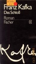 Kafka F., Das Schloss. Roman. Gesammelte Werke Bd.3 � 1976 (Fischer)