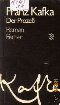 Kafka F., Der Prozess. Roman. Gesammelte Werke Bd.2 � 1976 (Fischer)