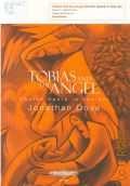 Dove J., Tobias and the Angel: Church Opera in one act: Libretto by David Lan: Vocal Score by the composer  ..