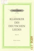 Die Klassiker des deutschen liedes. 2 band von Mendelsson bis Hugo Wolf: Mittlere stimme. eine auswahl von hundert meisterliedern des 17.-19. jahrhunderts  ..