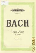 Bach J. S., Funfzehn Arien aus Kantaten fur Tenor. ausgewahlt von Karl Straube. herausgegeben Max Schneider  ..