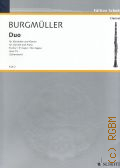 Burgmuller H., Duo fur Klarinette und Klavier for Clarinet and Piano. Es-Dur/ E major/ Mi majeur. Opus 15  1970