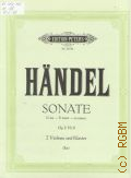 Handel G.Fr., Sonatas: op. 2 N 9: E dur fur zwei violinen und pianoforte. Herausgegeben von Hans Sitt  ..