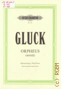 Gluck hr.W., Orpheus. Oper in 3 akten. Klavierauszug. Bearbeitet von Alfr. Dorffel Otto Singer  ..