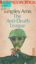 Amis K., The Anti-Death League  1968