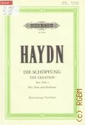Haydn J., Die schopfung the creation. Oratoriumfur solostimmen, chor und orchester. Hob.XXI: 2. Klavierauszug vom Herausgeber  ..