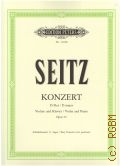 Seitz F., Konzert: Op. 22: D dur:  fur Violine und Klavir. Schulerkonzert (1.Lage). Herausgegeben von Franziska Matz  ..