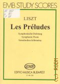 Liszt F., Les Preludes. Symphonische dichtung (R.414) herausgegeben von Rena Charnin Mueller  . .