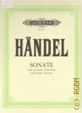Handel G.Fr., Sonate fur viola da gamba (violoncello) und cembalo concertato. Herausgegeben von Walter Schulz  ..