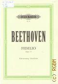 Beethoven L., Fidelio: op. 72. Grosse oper in zwei aufzugen. Klavier =auszug. Herausgegeben von Kurt Soldan   ..