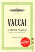 Vaccai N., Metodo Pratico di canto italiano. Gesang und klavier. Ausgabe fur hohe stimme  ..