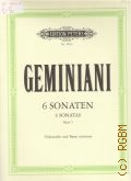 Geminiani F. S., Sechs sonaten op. 5: fur violoncello und basso continuo  ..