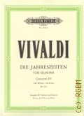 Vivaldi A., Die Jahreszeiten: Op. 8  1-4. RV 297. Vier Konzerte fur Violine und Streichorchester. Concerto 4: Der Winter. Ausgabe fur Violine und Klavier. Herausgegeben von Walter Kolneder  ..