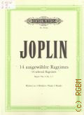 Joplin S., 14 Ausgewahlte Ragtimes fur klavier zu vier henden (Leicht bis mittelschwer). Nach dem Original bearbeitet von Helmut Kirchgassner und Alfred Didion. Band 1: Nr. 1 - 7  ..